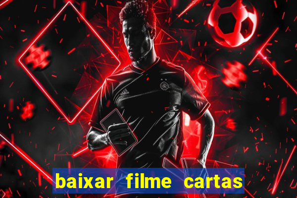 baixar filme cartas para deus dublado